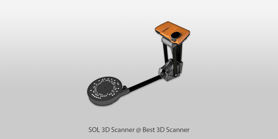 best 3d scanner sol 3d scanner