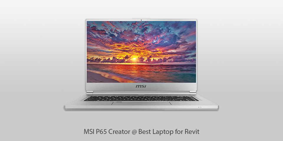 laptop for revit msi p65 creator