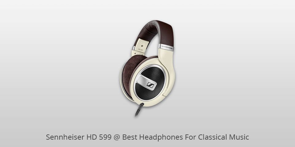 sennheiser hd 599 headphones for classical music