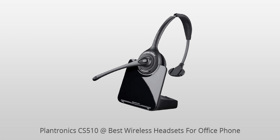 plantronics cs510 wireless headset for office phone