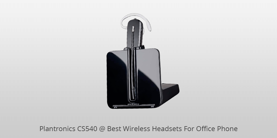 plantronics cs540 wireless headset for office phone