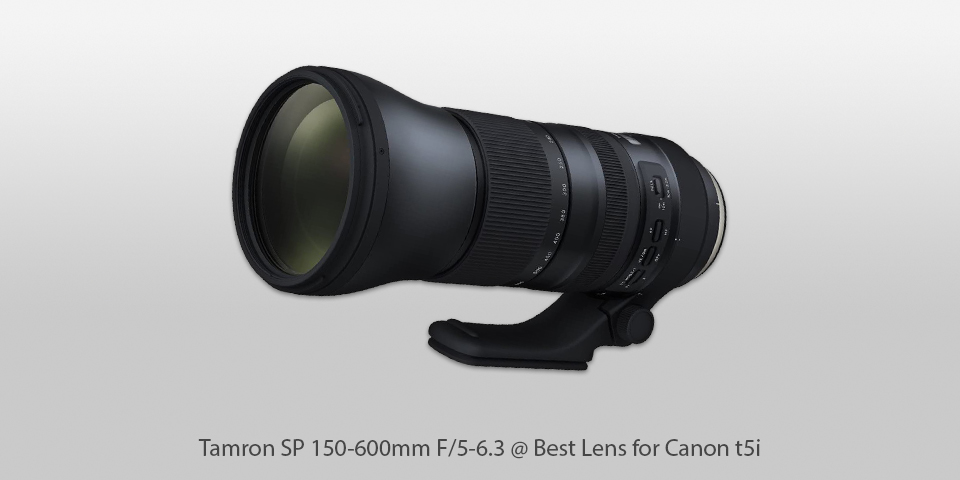 best lens for canon t5i tamron sp 150-600mm f/5-6.3