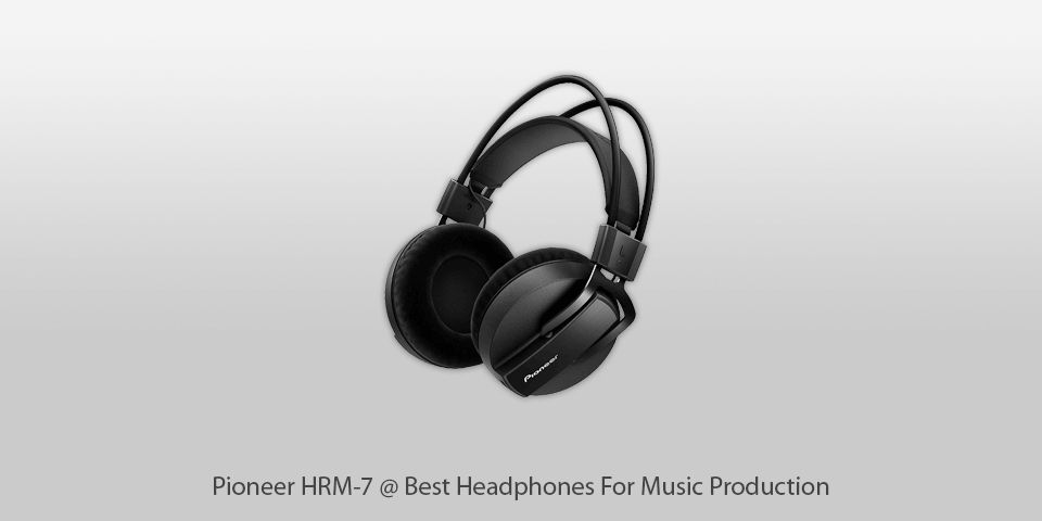 pioneer hrm-7 headphones for music production