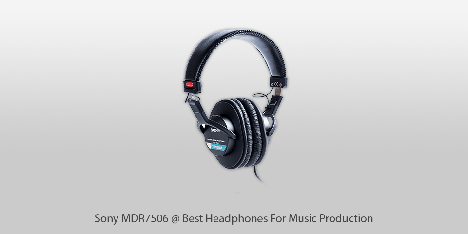 sony mdr7506 headphones for music production