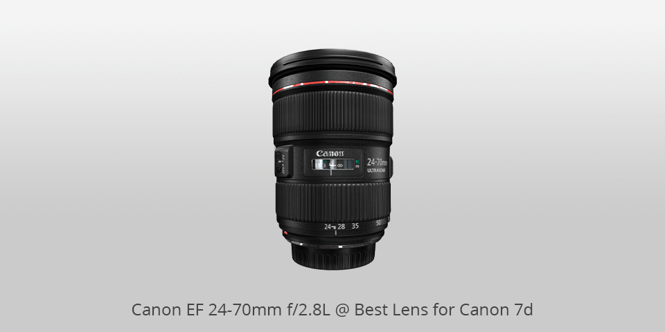 best lens for canon 7d canon ef 24-70mm f/2.8l