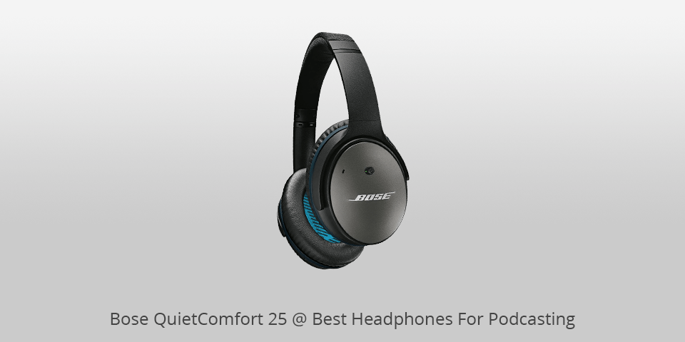 bose quietcomfort 25 headphones for podcasting