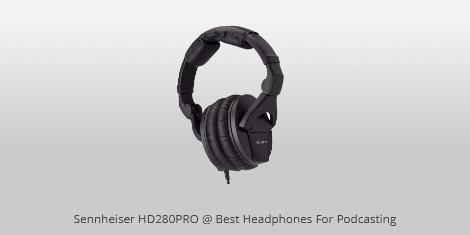 sennheiser hd280pro headphones for podcasting