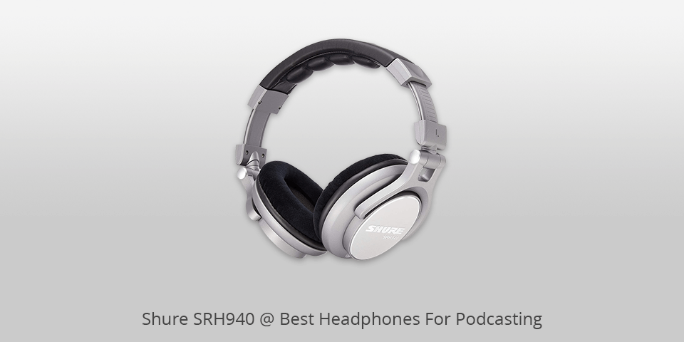 shure srh940 headphones for podcasting