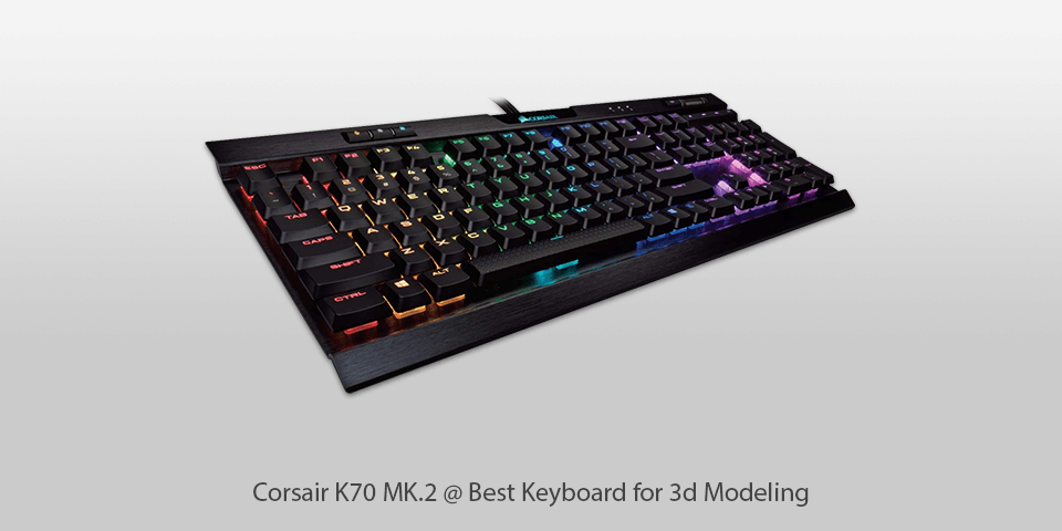 best keyboard for 3d modeling corsair k70 mk 2