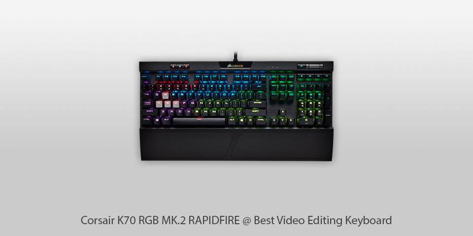 corsair k70 rgb mk.2 rapidfire video editing keyboard