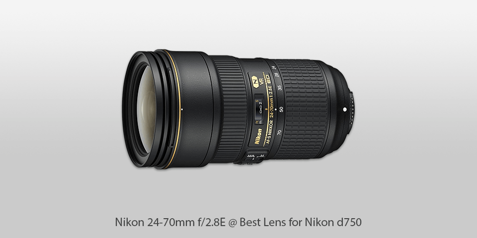 lens for nikon d750 nikon 24-70 f/2.8e