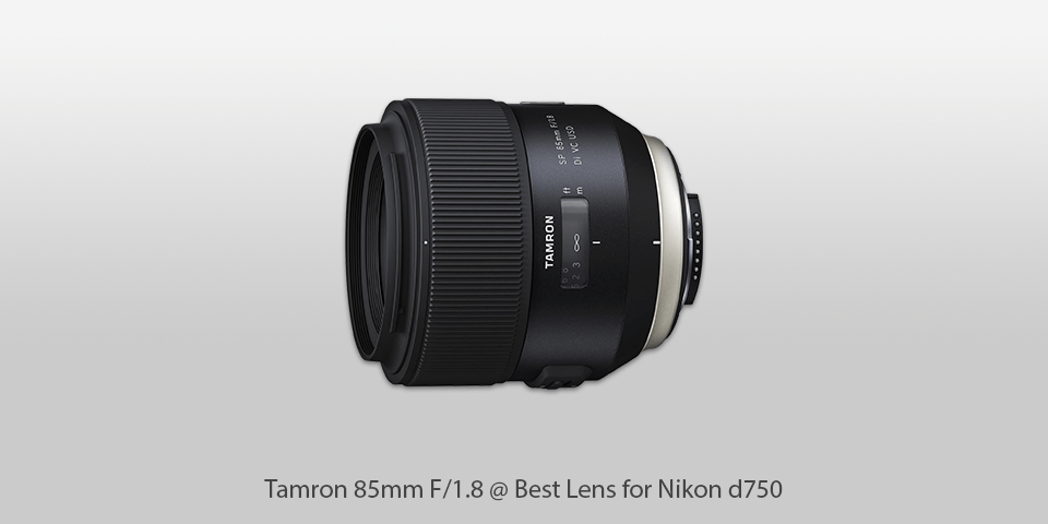lens for nikon d750 tamron 85mm f/1.8