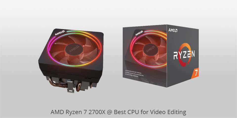amd ryzen 7 2700x best cpu for video editing