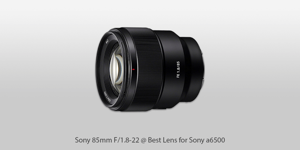 lens for sony a6500 sony 85mm f/1.8-22
