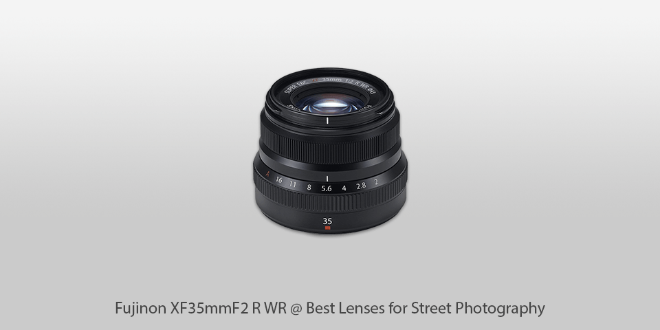lens for street photography fujinon xf35mmf2 r wr