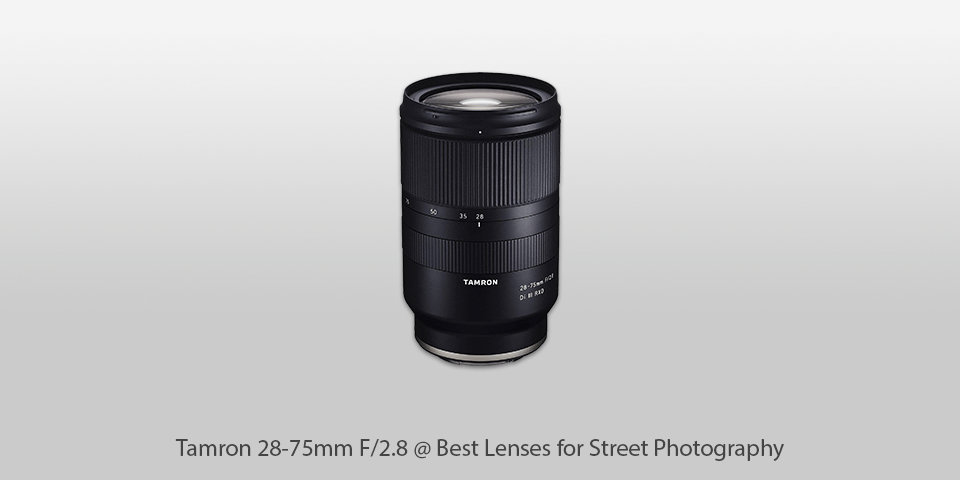 lens for street photography tamron 28-75mm f/2.8
