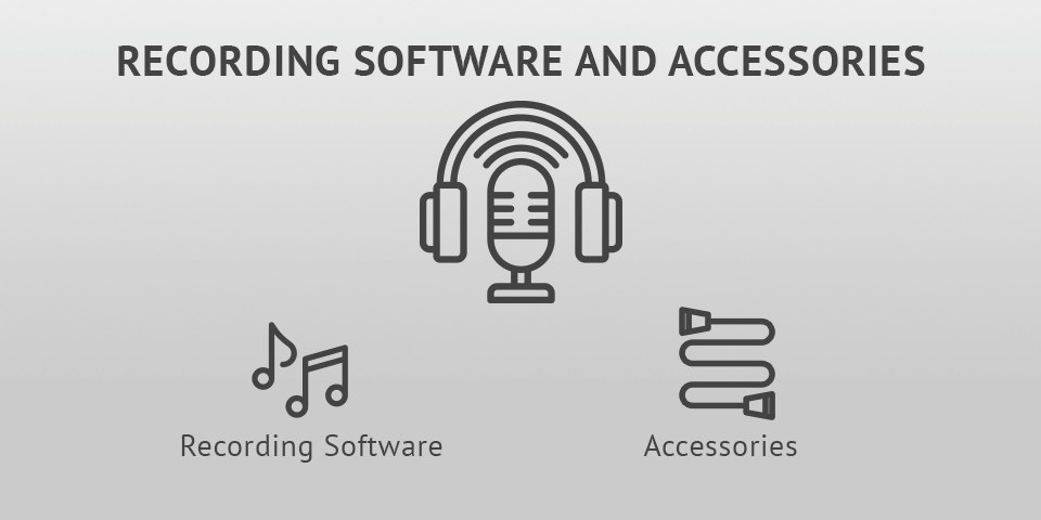 how to choose recording software and accessories podcast equipment