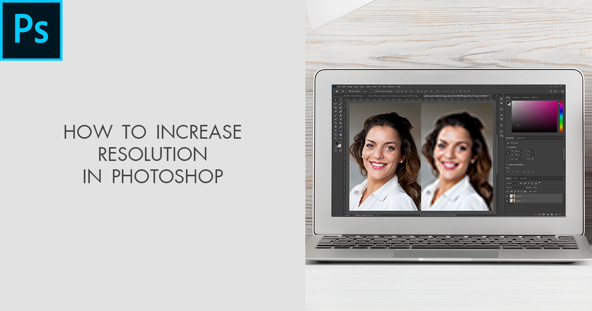 How To Increase Resolution In Photoshop Fast Tutorial