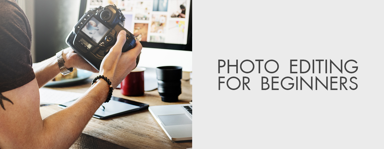 Photo Editing For Beginners Photo Editing Tips For Beginners By