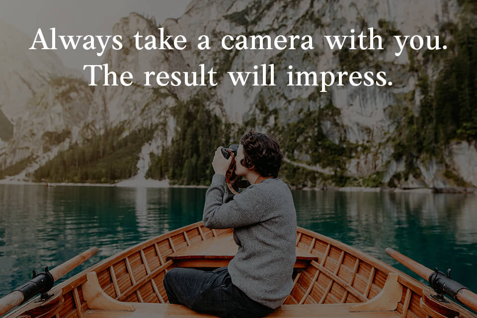 photography slogan always take a camera with you the result will impress