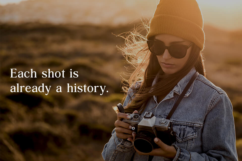 photography slogan each shot is already a history
