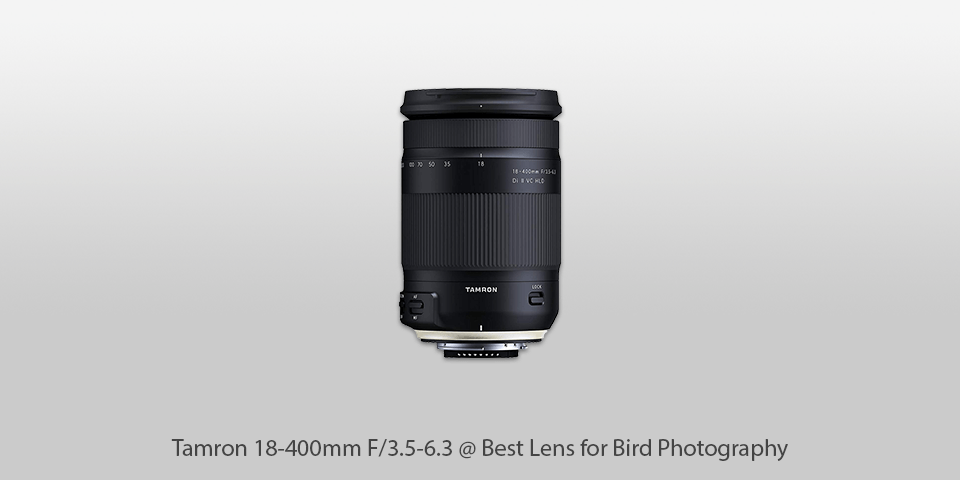 best lens for bird photography tamron 18-400mm f/3.5-6.3