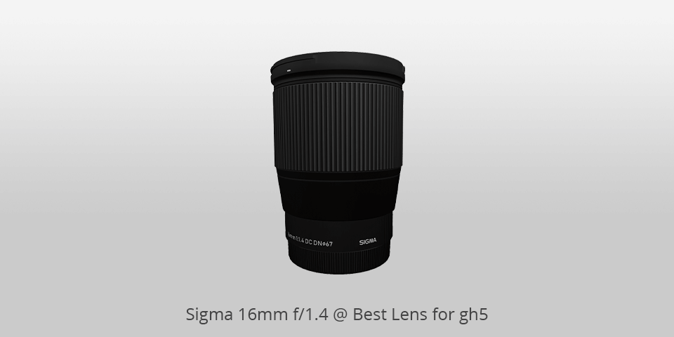 best lens for gh5 sigma 16mm f/1.4