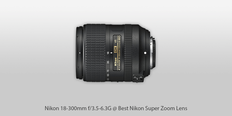 nikon super zoom lens nikon 18-300mm f/3.5-6.3g