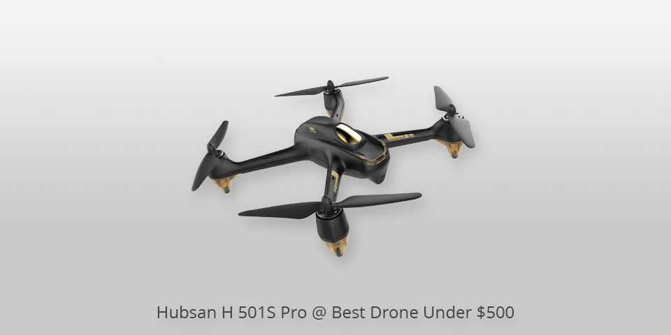 hubsan h 501s pro best drone under 500