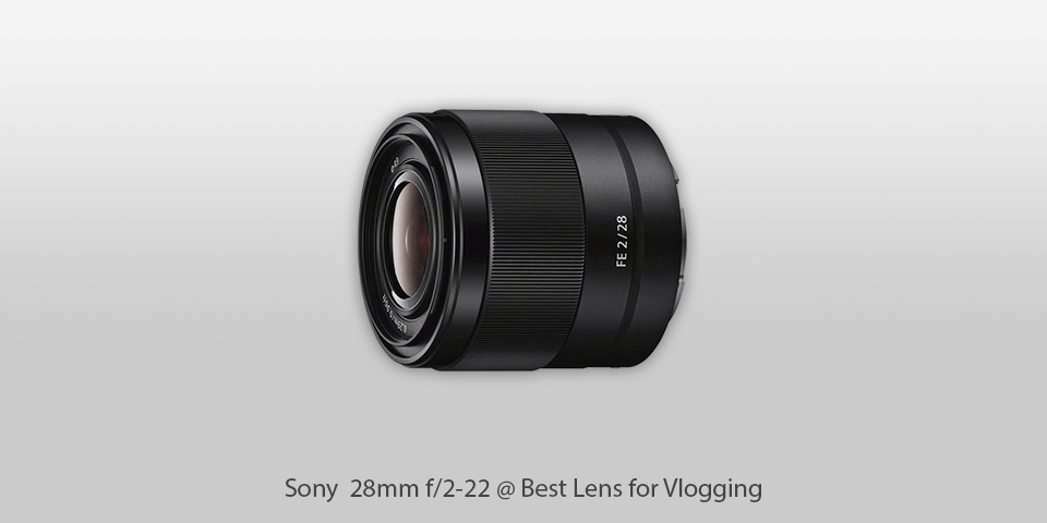 sony 28mm f/2-22 lens for vlogging
