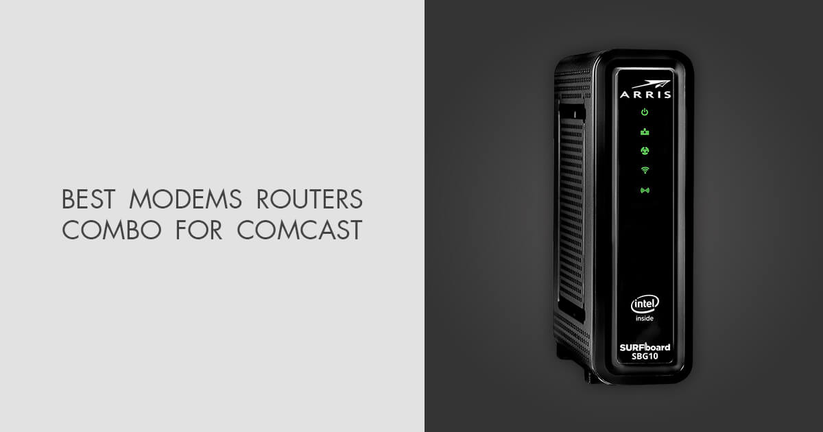 5 Best Modem Router Combos for Comcast in 2024