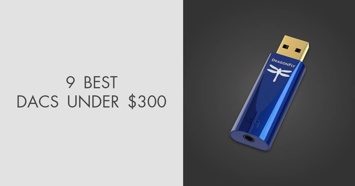 4 Best DACs Under 300 in 2024