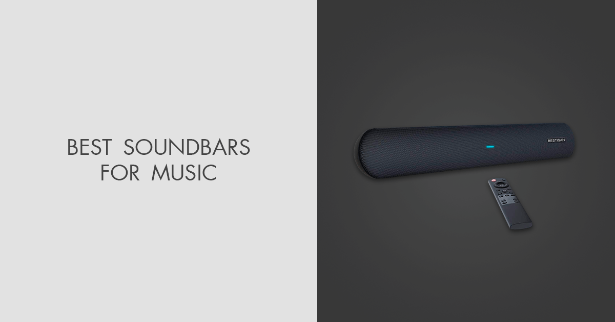 5 Best Soundbars For Music in 2024