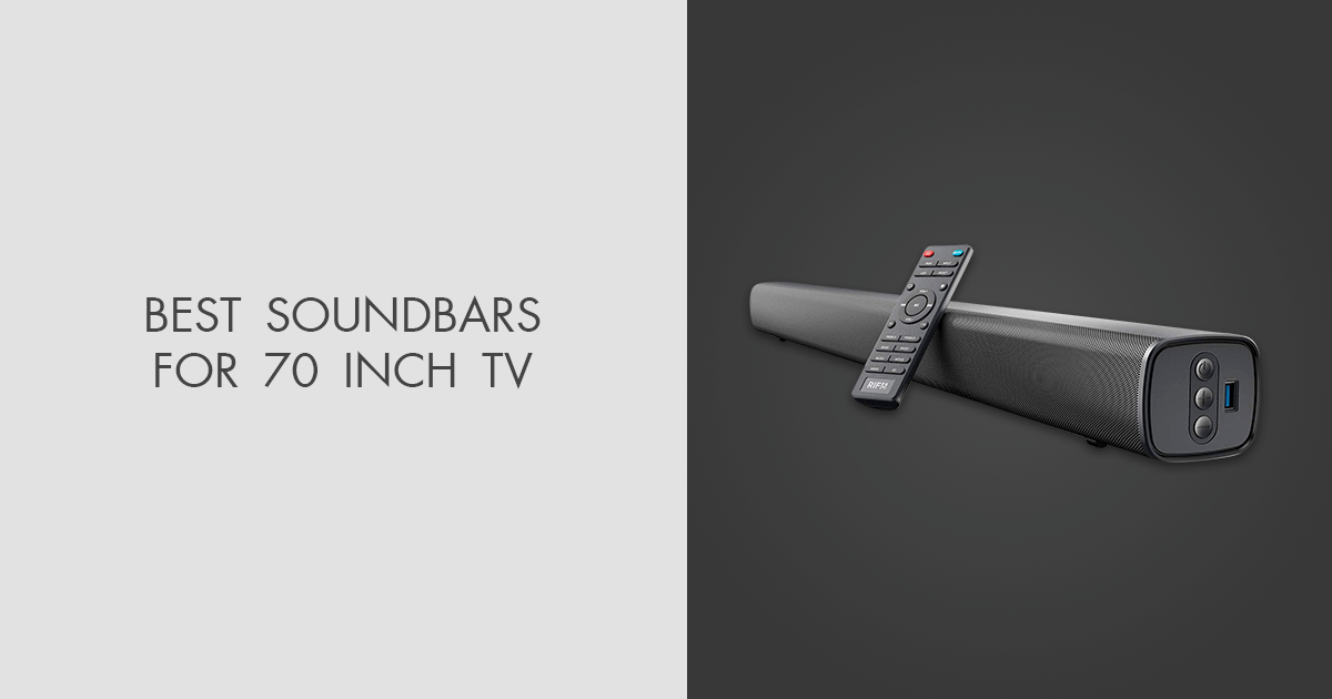 5 Best Soundbars For 70 Inch TV in 2024