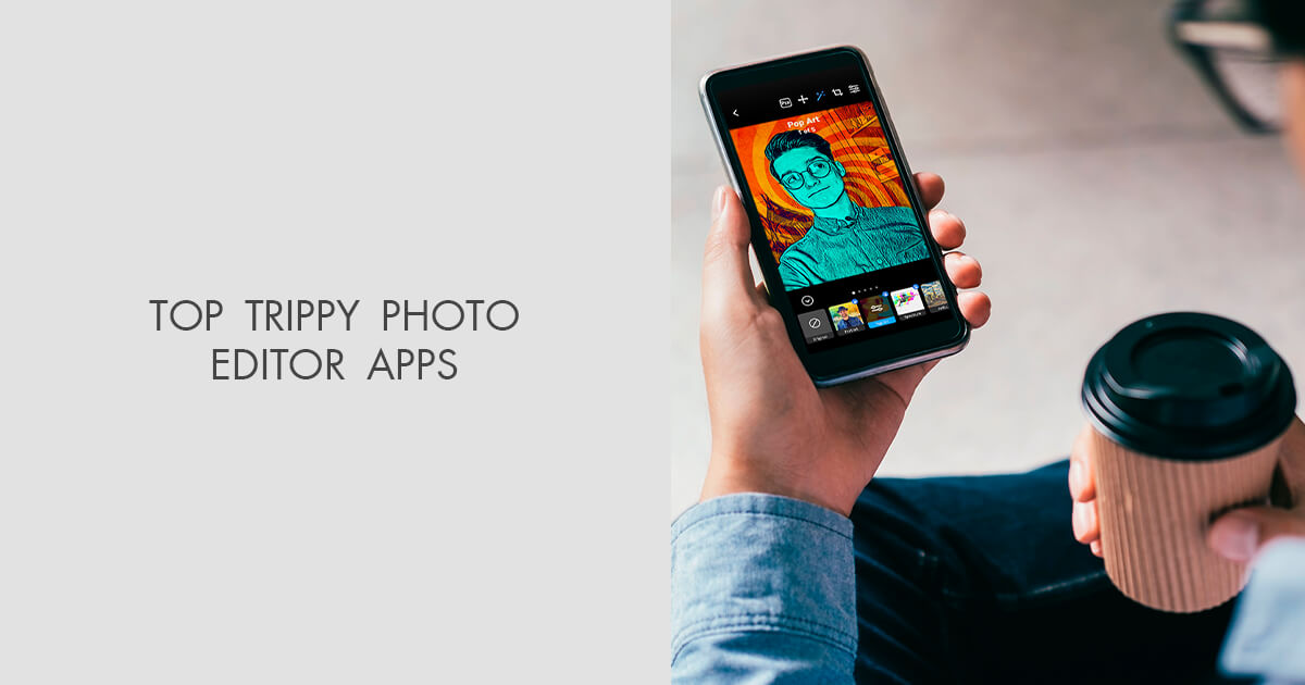 9 Best Trippy Photo Editor Apps in 2024