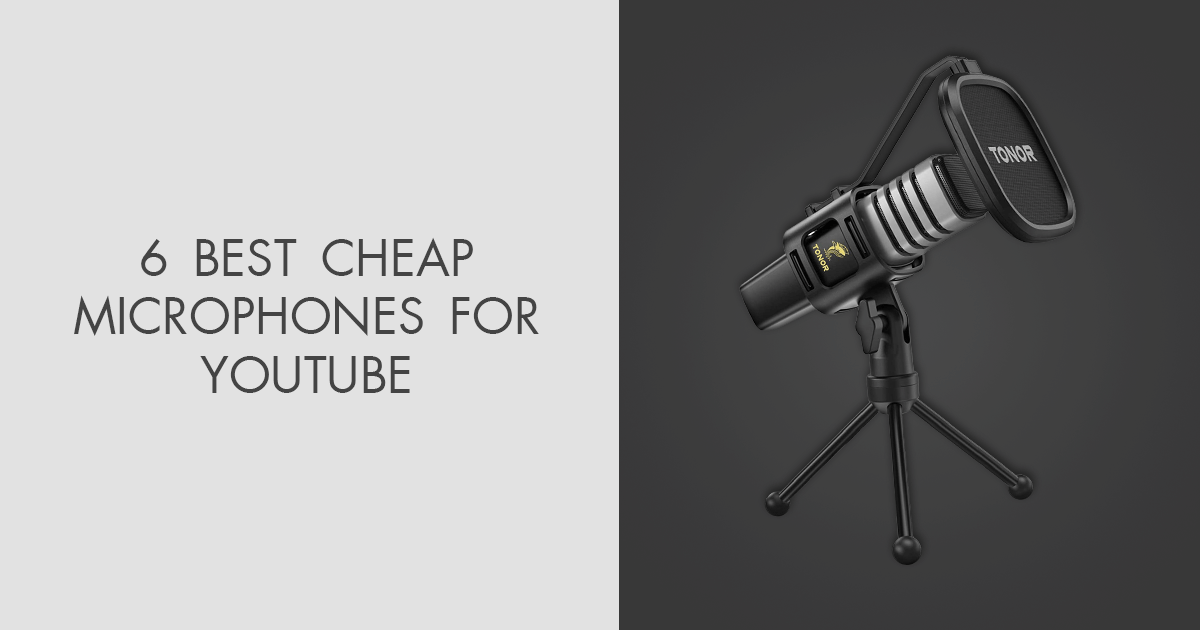 6 Best Cheap Microphones For YouTube in 2023