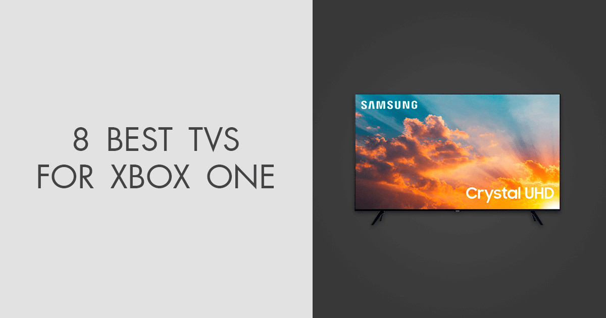 5 Best TVs For Xbox One in 2024