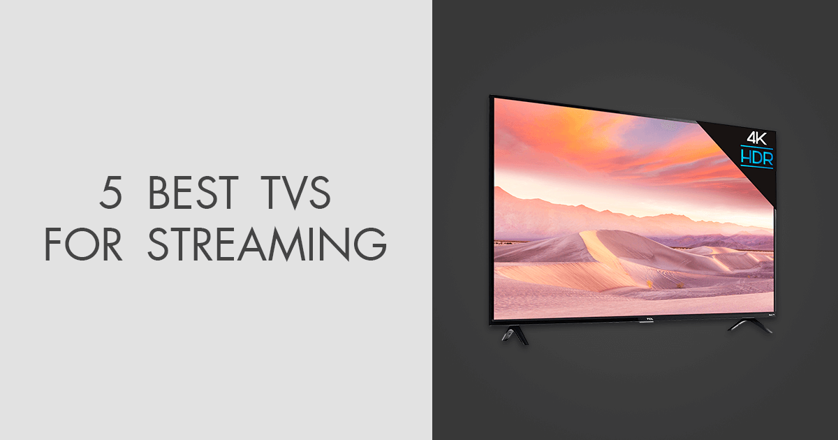 4 Best TVs For Streaming in 2024