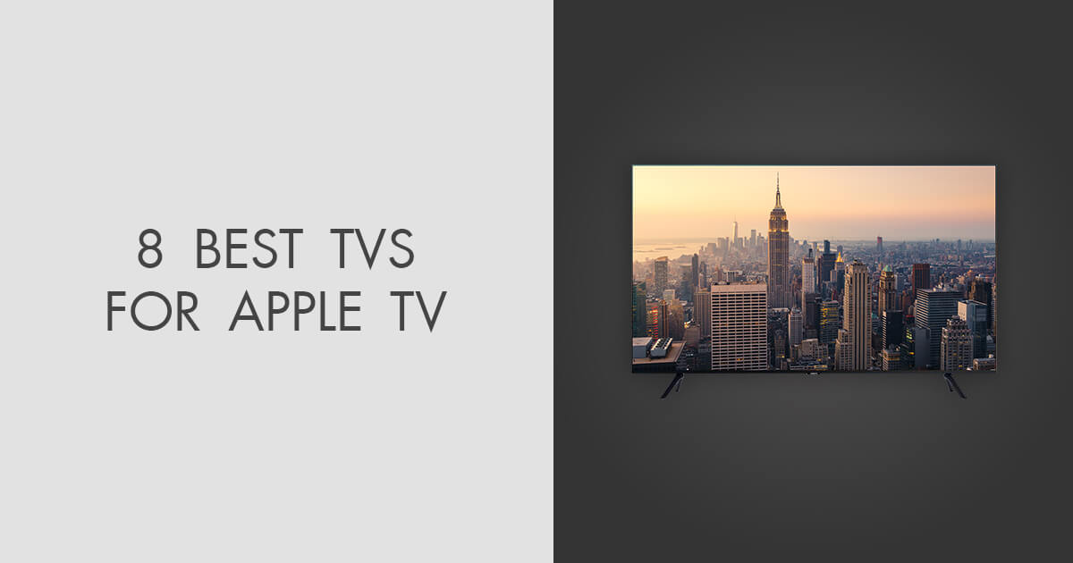 5 Best TVs For Apple TV in 2024