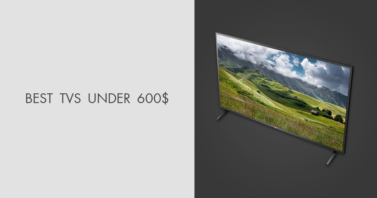 5 Best TVs Under 600 in 2024