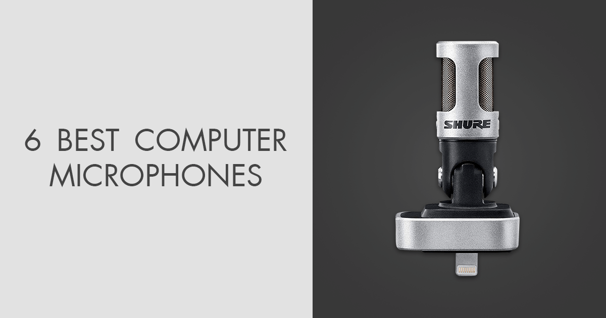 6 Best Computer Microphones in 2024