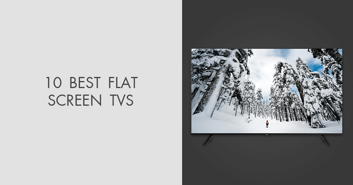 5 Best Flat Screen TVs in 2024