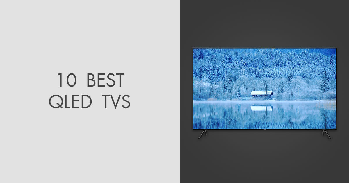 5 Best QLED TVs in 2024 Is QLED Worth It?