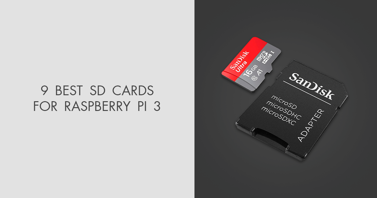 7 Best SD Cards For Raspberry Pi 3 in 2024