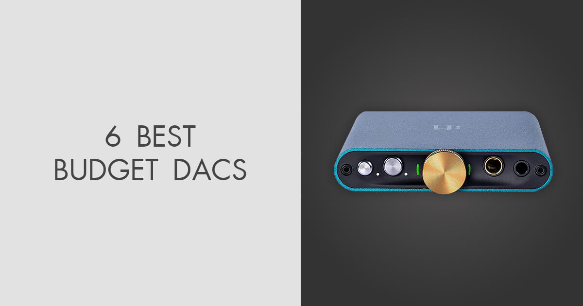 6 Best Budget DACs in 2024 New Models & Current Prices