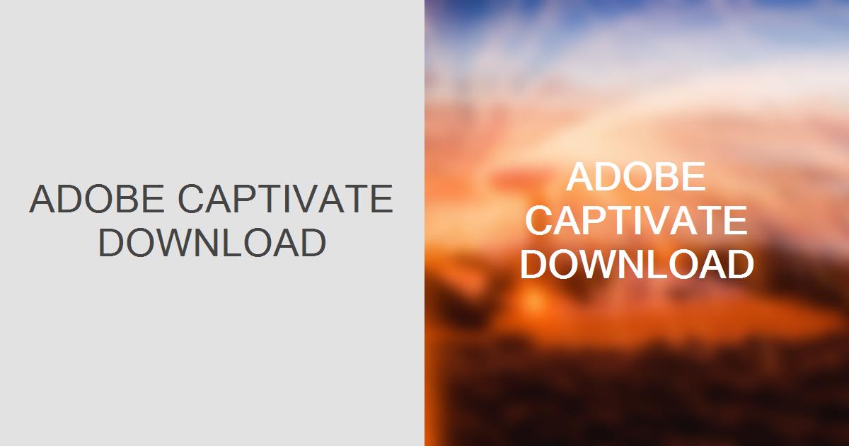 Adobe Captivate Download (Updated 2024 Version)