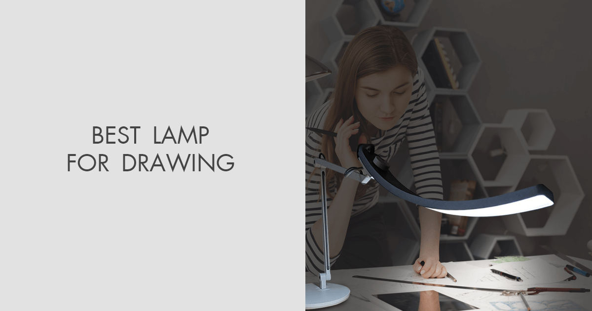 9 Best Lamps for Drawings in 2024 Tested & Rated