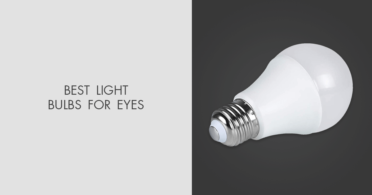 9 Best Light Bulbs For Eyes in 2023