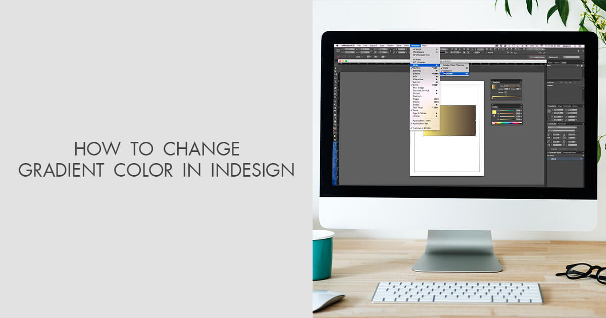 how-to-change-gradient-color-in-indesign-step-by-step-tutorial