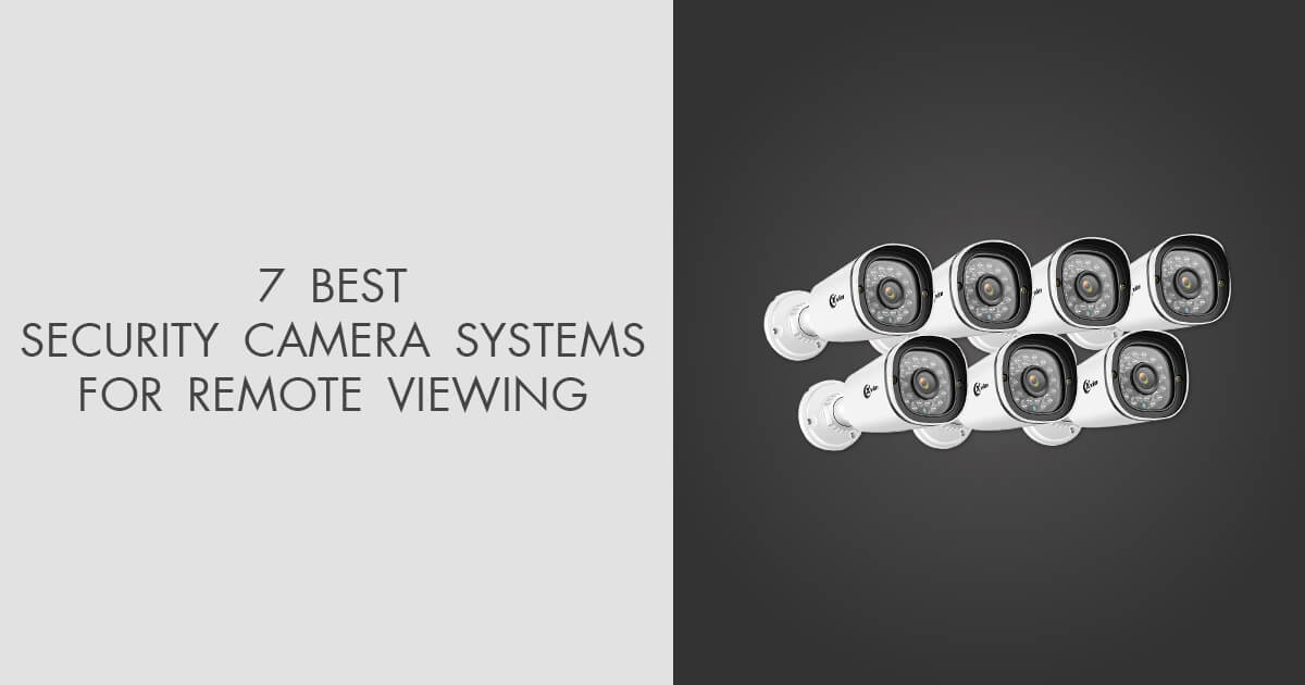 7 Best Security Camera Systems For Remote Viewing in 2024